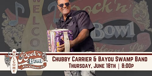 Chubby Carrier & Bayou Swamp Band | Rock'n'Bowl\u00ae New Orleans