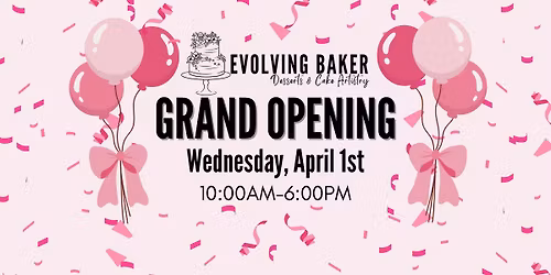 \ud83c\udf89 Grand Opening \u2013 The Evolving Baker \ud83c\udf89 