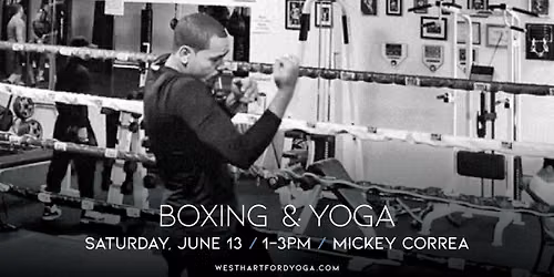 Boxing + Yoga \/ Mickey Correa