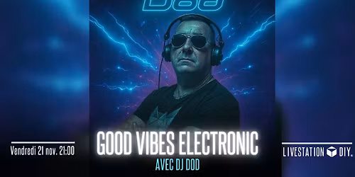 Good vibes electronic avec DJ Dod
