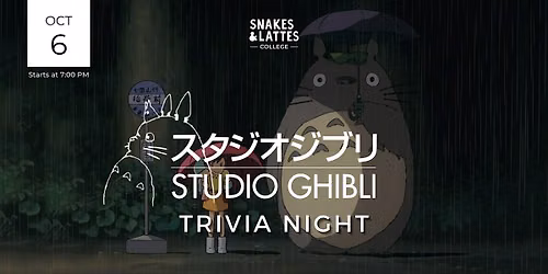 Studio Ghibli Films Trivia Night - Snakes & Lattes College
