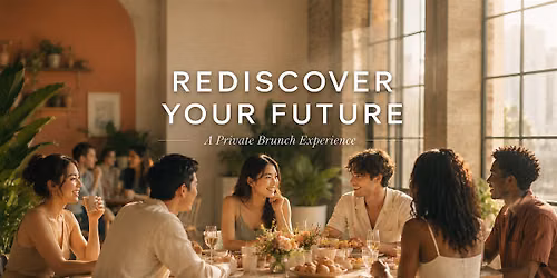 REDISCOVER Your Future  -  Private Brunch