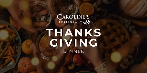 Thanksgiving at Caroline's Restaurant