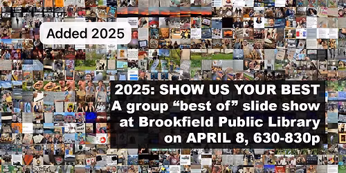 APRIL 8 at Brookfield Public Library: 2025 SHOW US YOUR BEST 