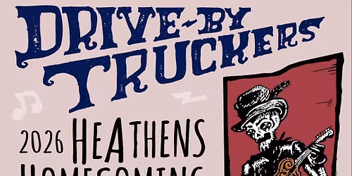 Drive By Truckers: 2026 Heathens Homecoming at 40 Watt Club