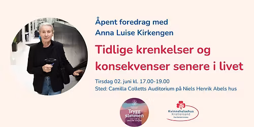 \u00c5pent foredrag med Anna Luise Kirkengen - Tidlige krenkelser og konsekvenser senere i livet