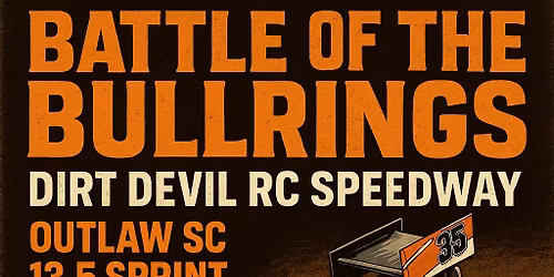 Battle of the Bullrings (@ Dirt Devil RC Speedway)