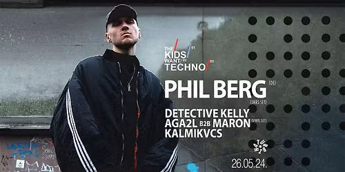 The Kids Want Techno invites: PHIL BERG ( 3hrs set )