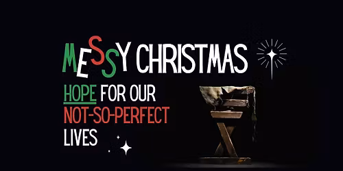Messy Christmas: Hope For Our Not-So-Perfect Lives