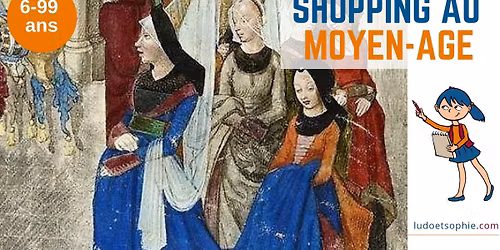 Visite famille : Shopping au moyen-\u00e2ge ! 
