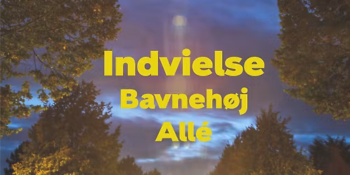 Indvielse af den nye Bavneh\u00f8j All\u00e9
