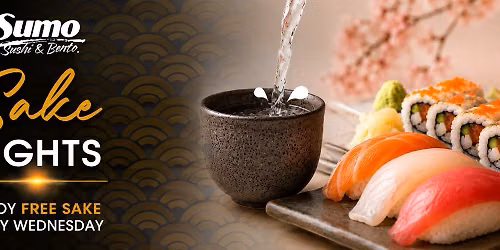 SAKE NIGHTS - EVERY WEDNESDAY