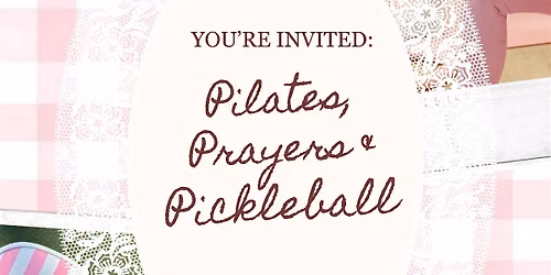 Prayers, Pilates and Pickle Ball