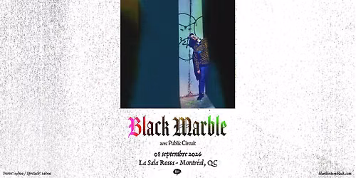 BLACK MARBLE - Montr\u00e9al