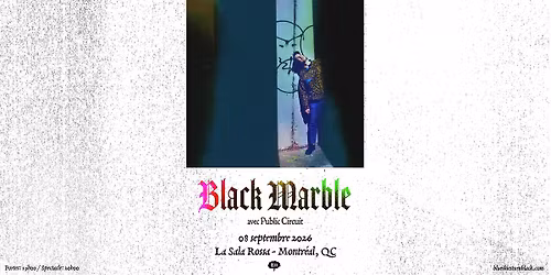 BLACK MARBLE - Montr\u00e9al