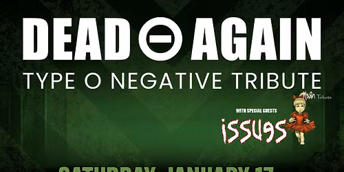 Dead Again \u2013 Type O Negative Tribute w\/ Issues (Korn Tribute)