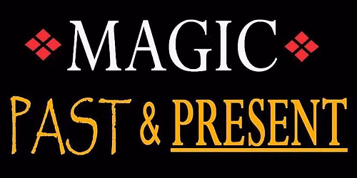 Magic: Past & Present