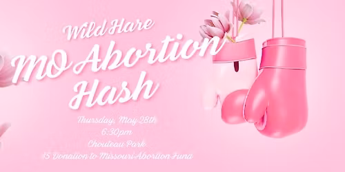 MO Abortion Fund Wild Hare Hash\/Fundraiser