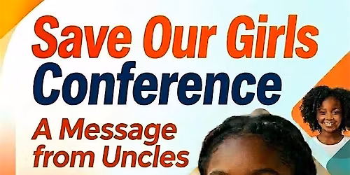 Save Our Girls Conference: A Message from Uncles!