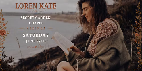 SOLD OUT Loren Kate - The Secret Garden Chapel, Aldinga