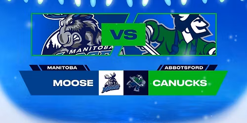 Manitoba Moose at Abbotsford Canucks