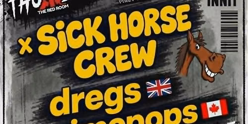 ThuRRSday & SICK HORSE CREW - THE GREAT BRITISH BASSLINE SHOW