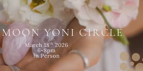 New Moon Yoni Circle (Root Circle)