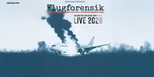 Flugforensik \u00b7 Ein Absturz und seine Geschichte LIVE 2026 \u00b7 Wien