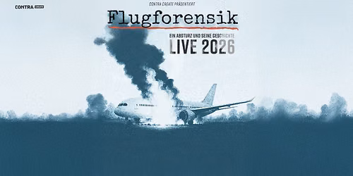 SOLD OUT ! Flugforensik \u00b7 Ein Absturz und seine Geschichte LIVE 2026 \u00b7 Wien