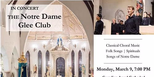 The Notre Dame Glee Club In-Concert at the Guardian Angel Cathedral