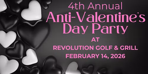 4th Annual Anti-Valentine's Day Party