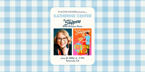 The Shippers Release Party with Katherine Center