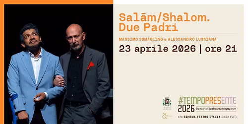 #TEMPOPRESENTE - SAL\u0100M \/ SHALOM. DUE PADRI di e con Massimo Somaglino e Alessandro Lussiana