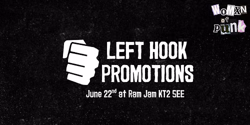Left Hook Promotions X Womxn in Punk