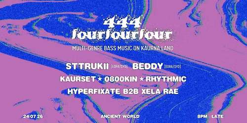fourfourfour \/\/ 24.07.2026 @ Ancient World