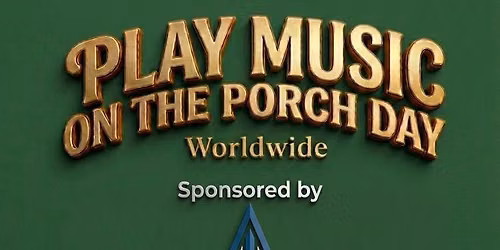 Play Music On The Porch Day