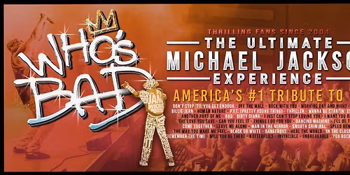 Who's Bad - The Ultimate Michael Jackson Experience