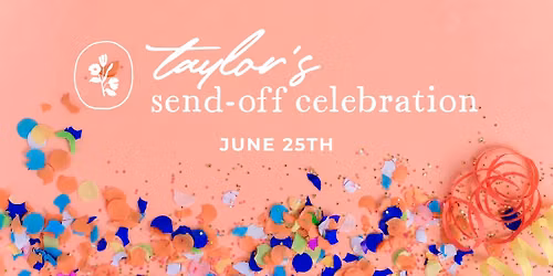 Taylor's Send Off Celebration
