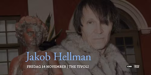 JAKOB HELLMAN || THE TIVOLI || HELSINGBORG