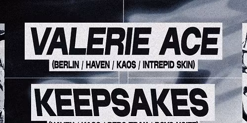 PUR x Breakaway present: Valerie Ace (DE) & Keepsakes