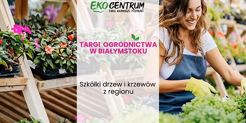 Targi Ogrodnictwa w Bia\u0142ymstoku