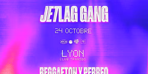 JETLAG GANG - Club Transbo - Villeurbanne