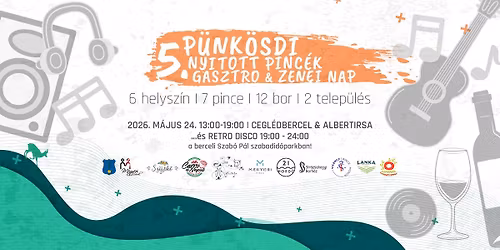 5. P\u00fcnk\u00f6sdi nyitott pinc\u00e9k gasztro \u00e9s zenei nap (Cegl\u00e9dbercel-Albertirsa)