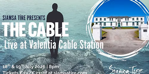 The Cable \u2013 Live at Valentia Cable Station,