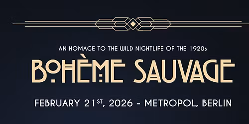 Boh\u00e8me Sauvage Berlin N\u00ba139 - 21. Februar 2026 - Metropol