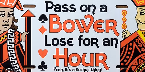 MAY-be It\u2019s a Euchre Thing