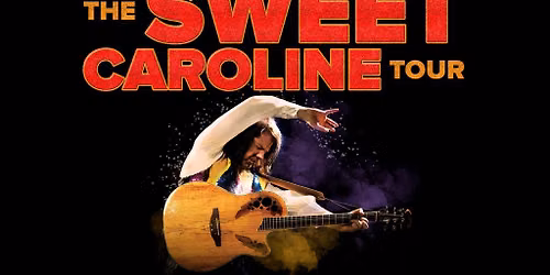 The Sweet Caroline Tour: A Tribute to Neil Diamond