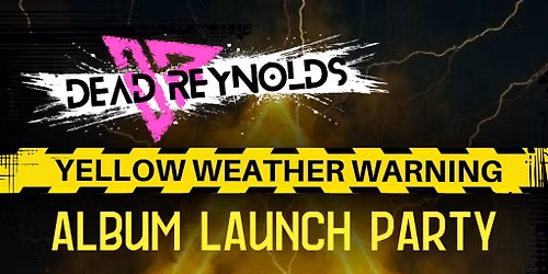 Dead Reynolds Album Launch Party