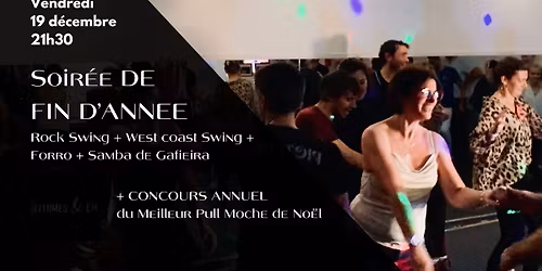 Soir\u00e9e de fin d'ann\u00e9e - Rock swing + WCS + Forro + Samba de Gafieira + Concours de Pull Moche
