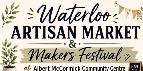Waterloo Artisan Market & Makers Festival